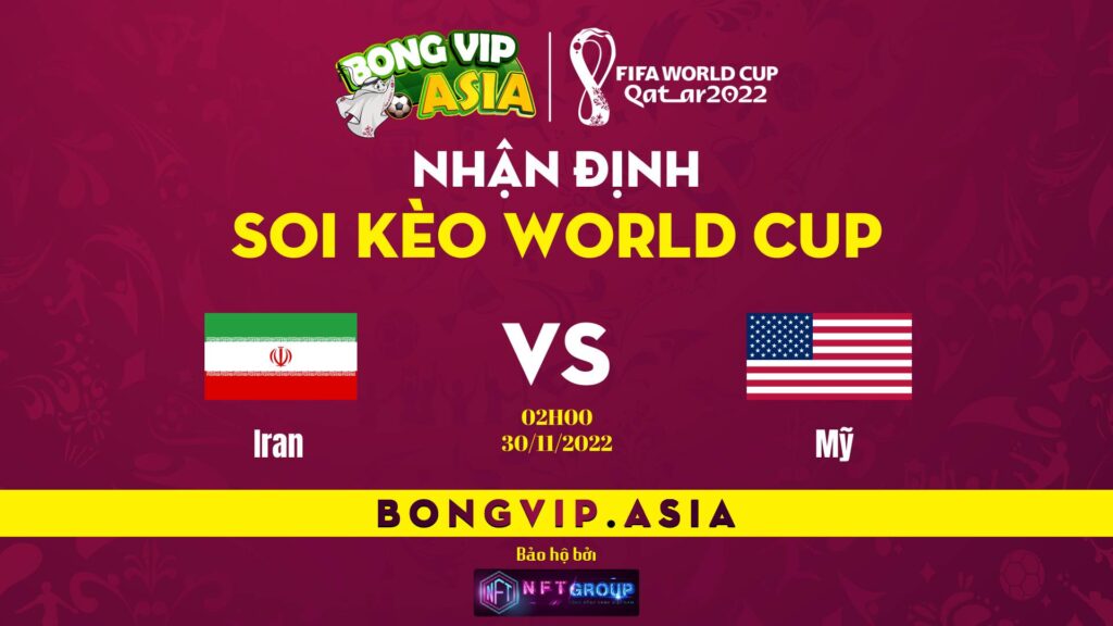 Soi kèo Bongvip Iran vs Mỹ