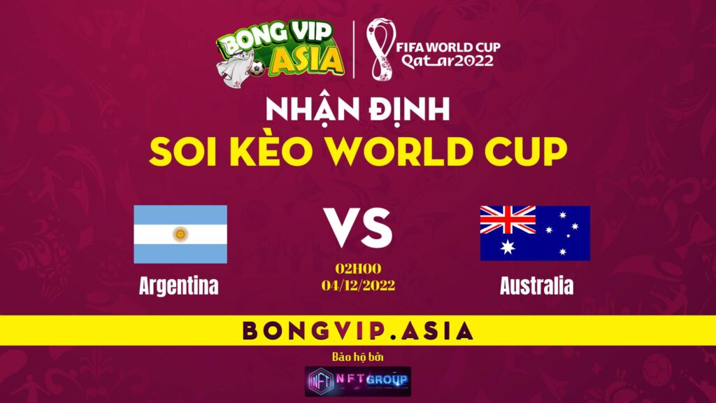 Soi kèo Bongvip Argentina vs Australia