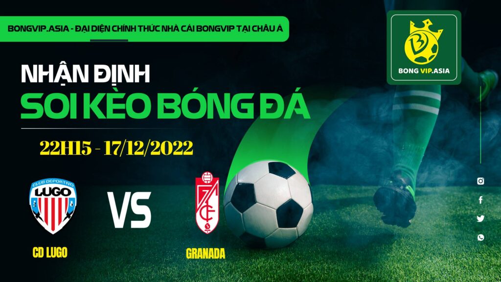 Soi kèo Bongvip CD Lugo vs Granada